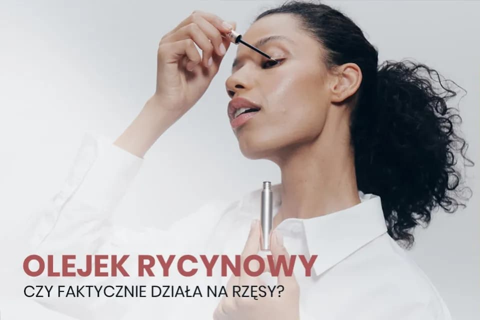 Jaki olejek rycynowy na rzęsy wybrać, by uzyskać spektakularne efekty?